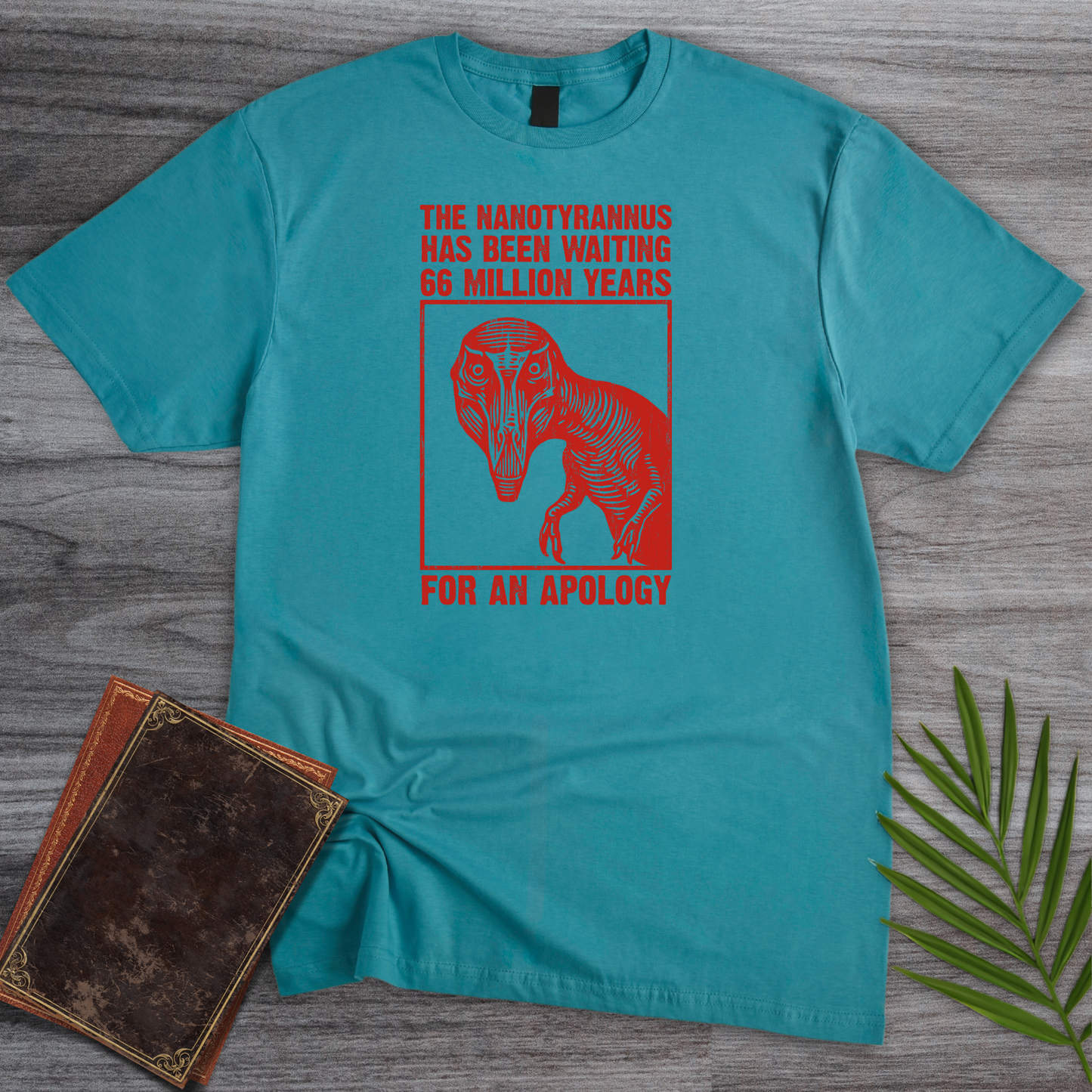 Nanotyrannus Wants an Apology T-Shirt