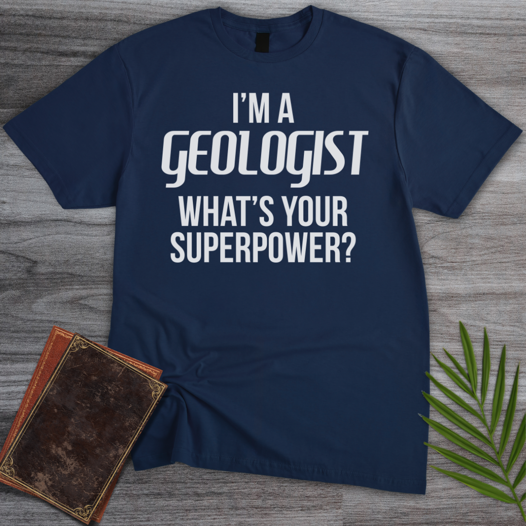 I'm a GEOLOGIST T-Shirt
