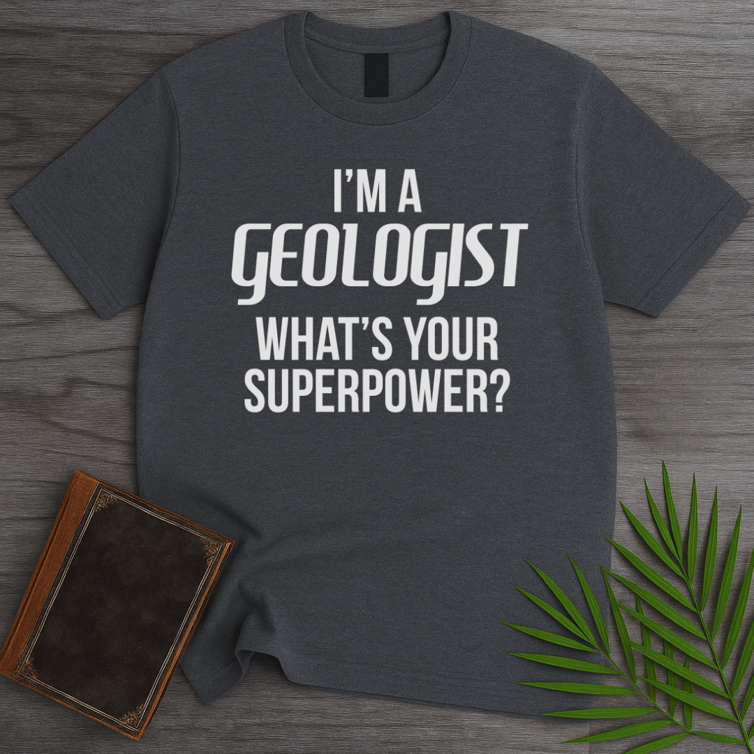 T-Shirt Dark Heather / S I'm a GEOLOGIST T-Shirt
