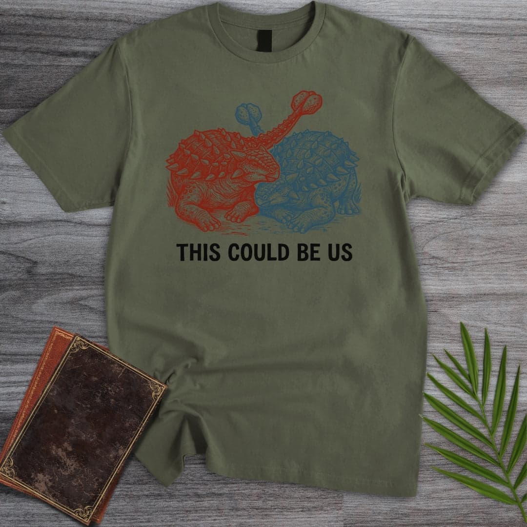 T-Shirt Military Green / S Ankylosaurus This Could Be Us T-Shirt