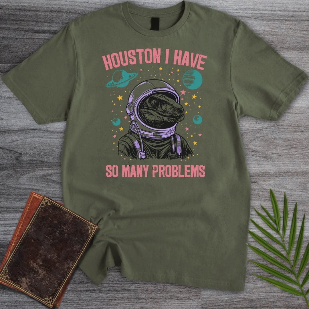 T-Shirt Military Green / S Houston Has Many Problems T-Shirt