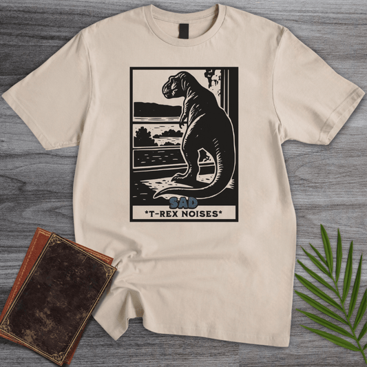 T-Shirt Sand / S Sad T-Rex Noises T-Shirt
