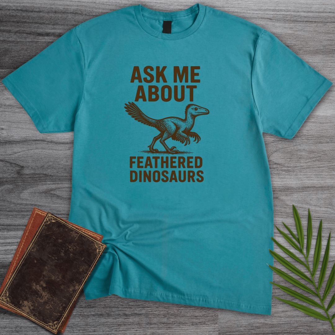 T-Shirt Tropical Blue / S Ask Me About Feathered Dinos T-Shirt