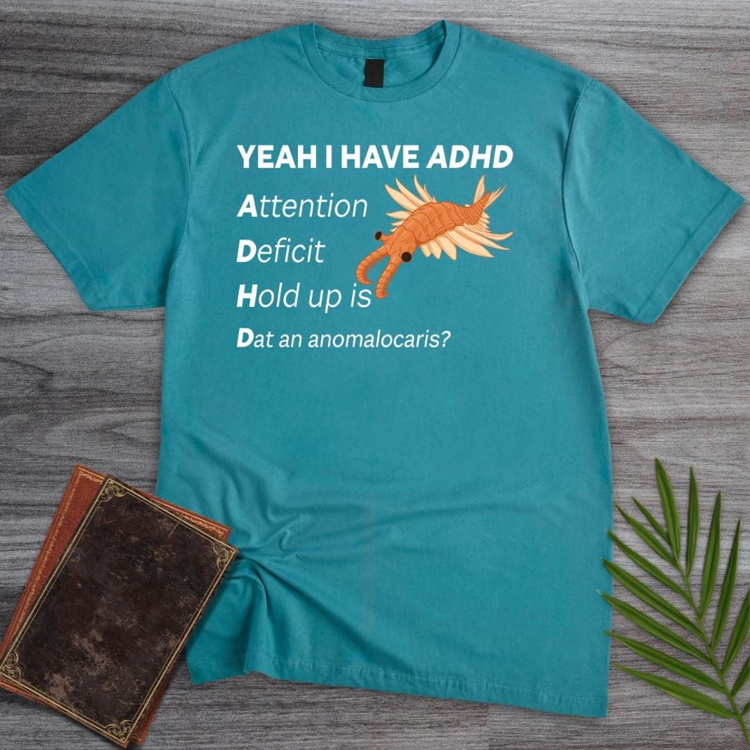 T-Shirt Tropical Blue / S I got ADHD T-Shirt