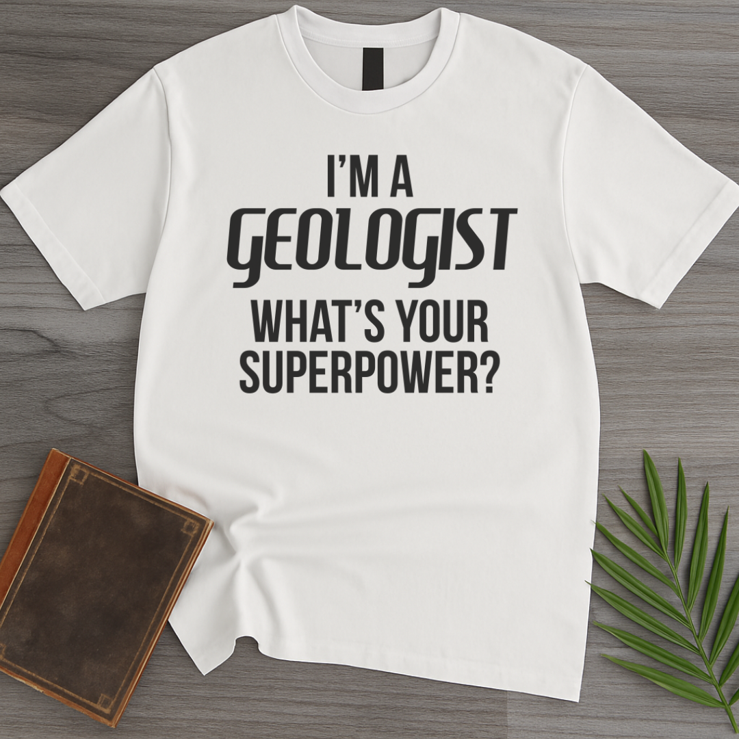 I'm a GEOLOGIST T-Shirt