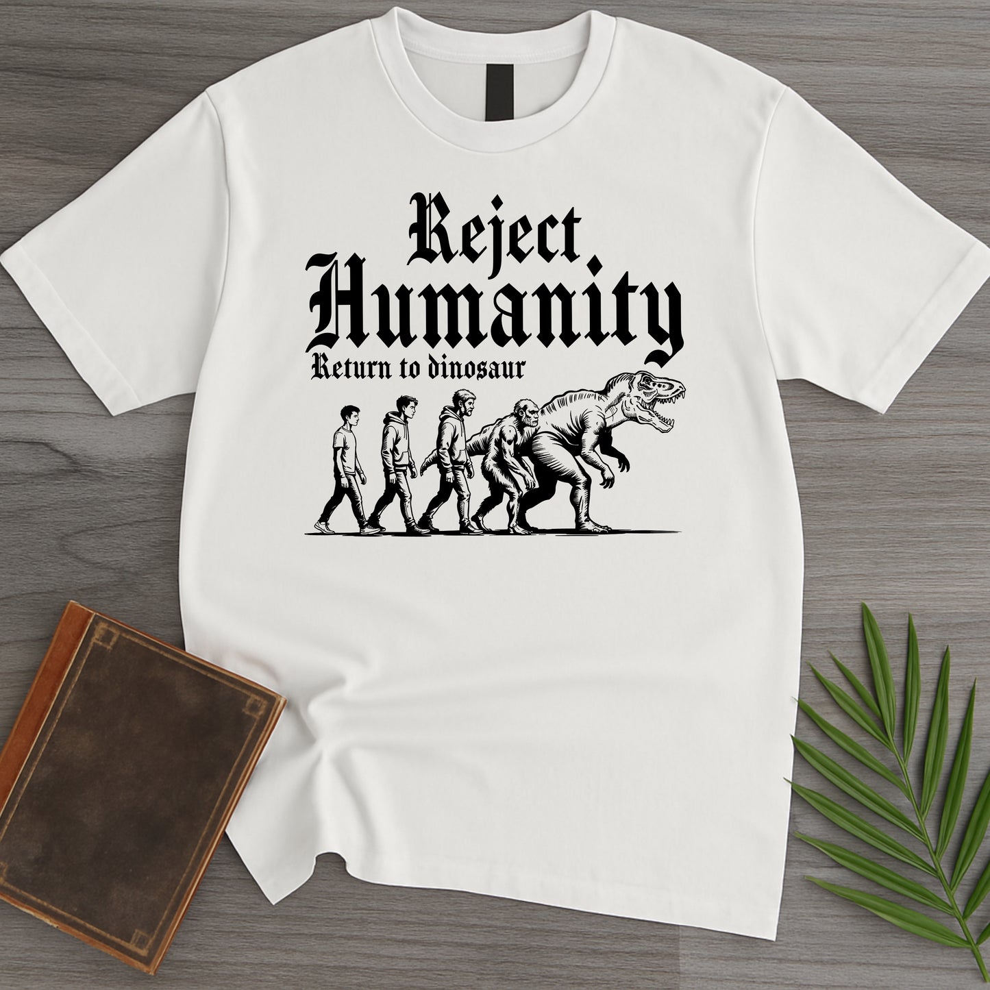 Reject Humanity, Return to Dino T-Shirt