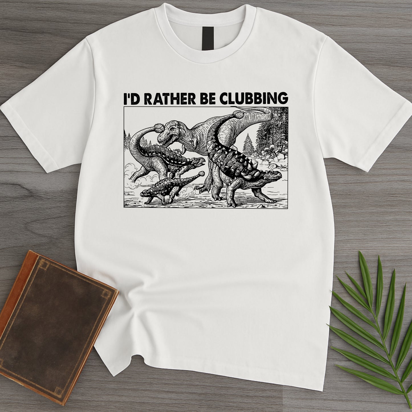 I'd Rather Be Clubbin T-Shirt