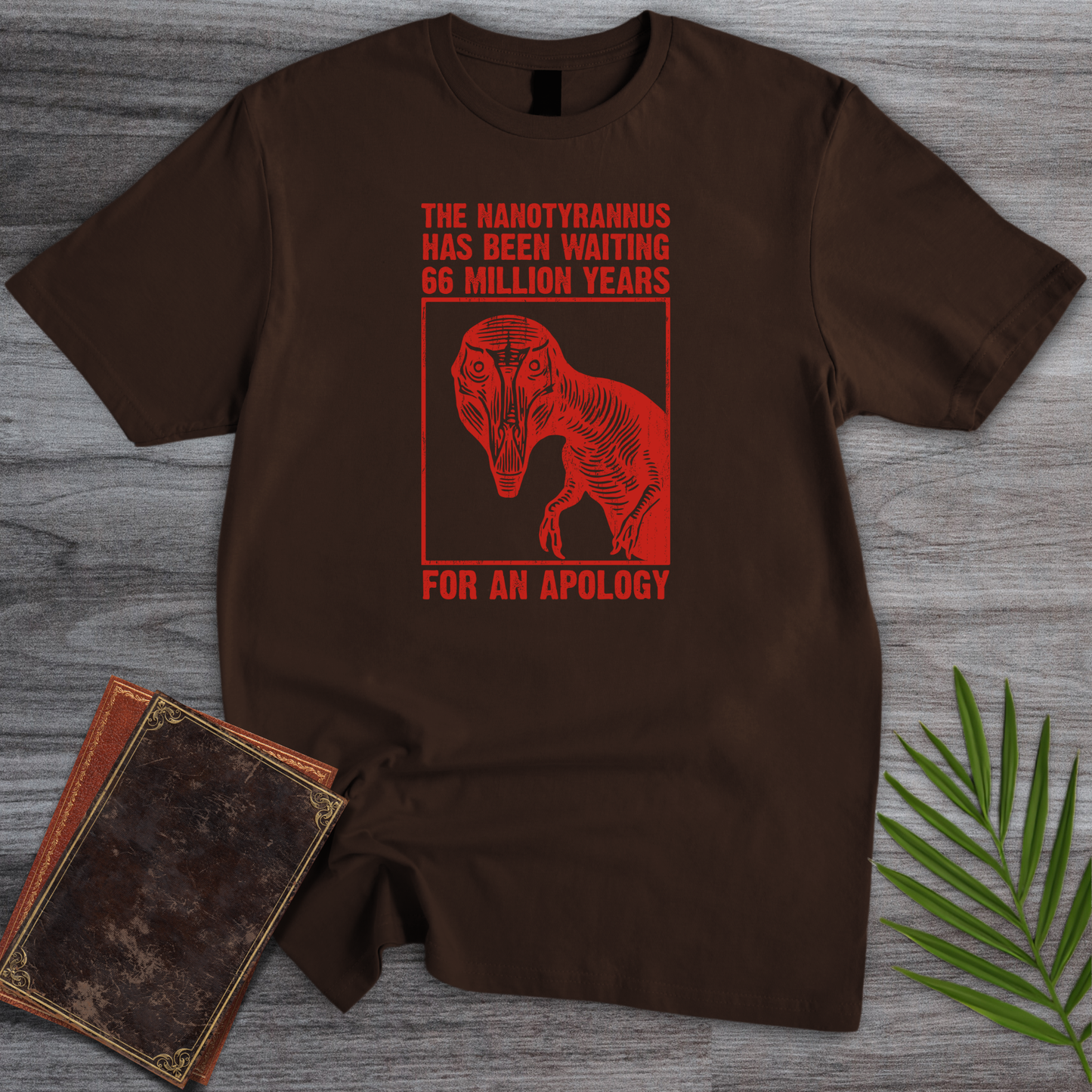 Nanotyrannus Wants an Apology T-Shirt