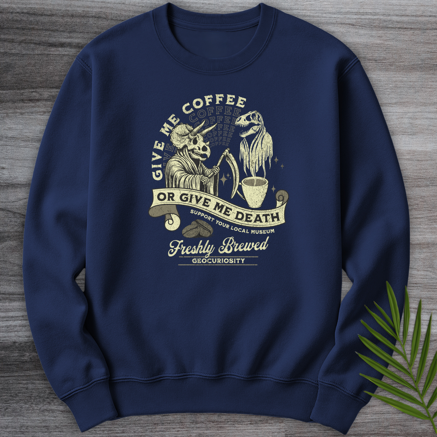 Give Me Coffee or Death Crewneck