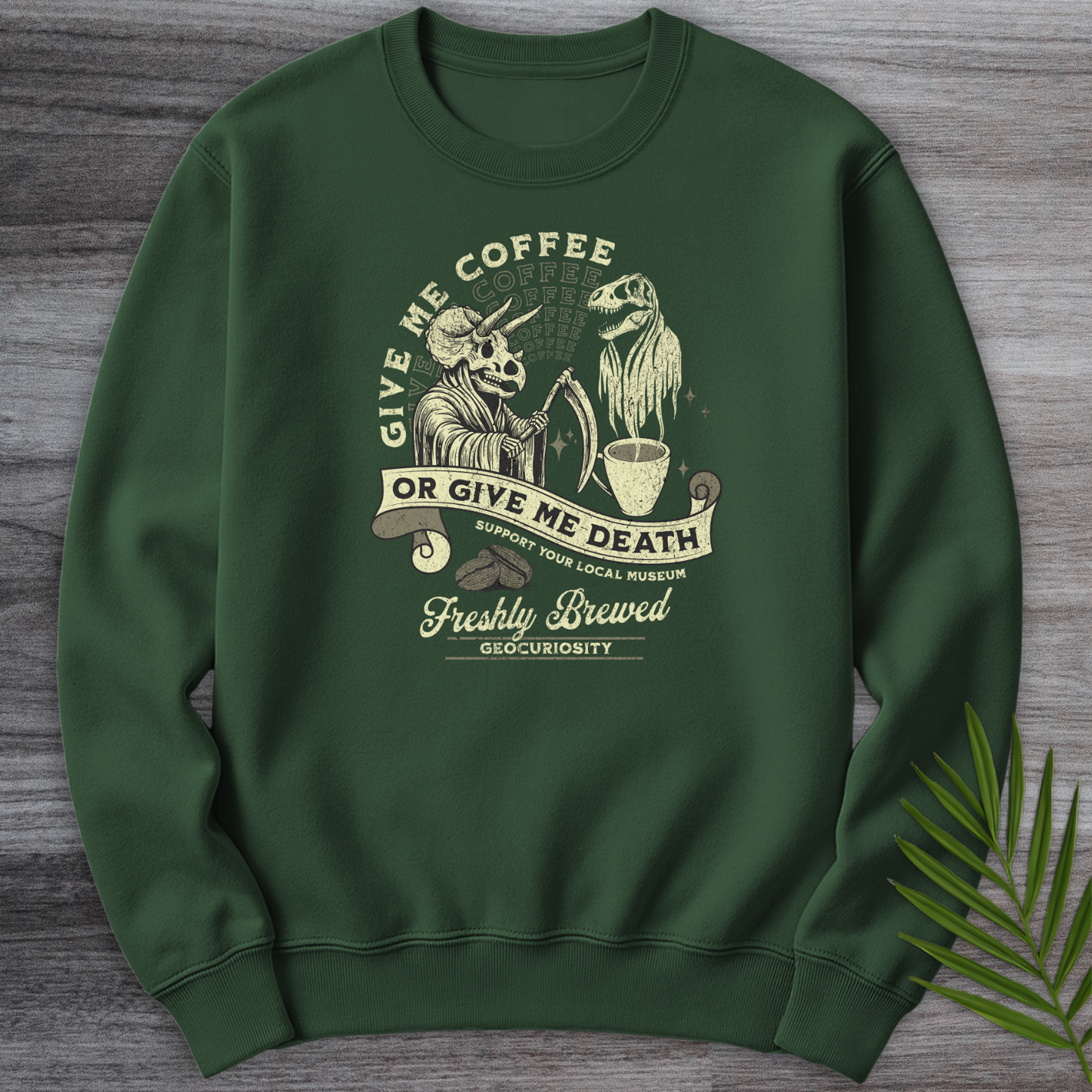 Give Me Coffee or Death Crewneck