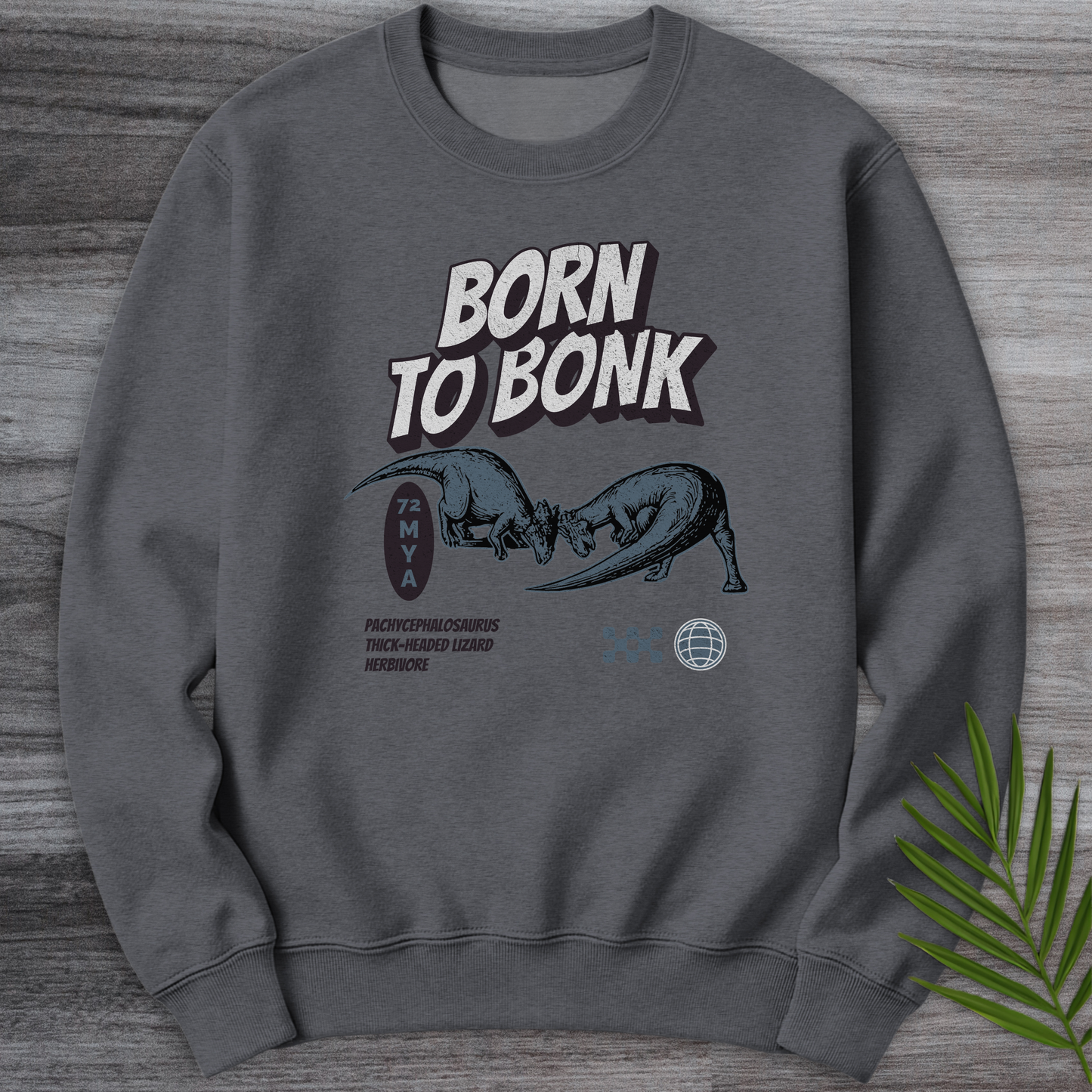 Pachycephalosaurus Born to Bonk Crewneck