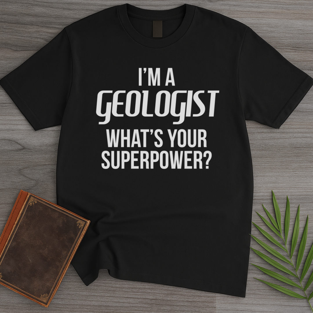 I'm a GEOLOGIST T-Shirt