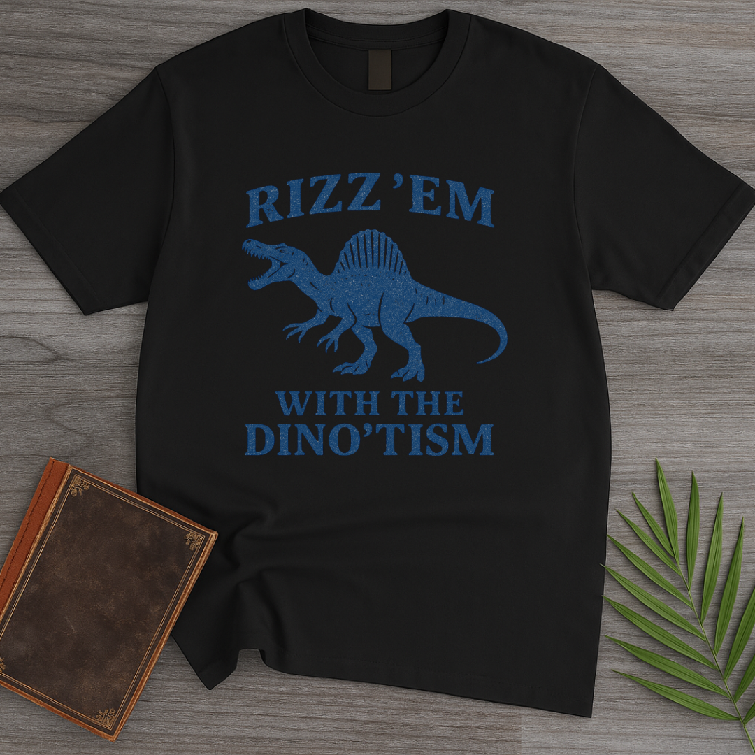 Rizz'em with Dino'tism  T-Shirt