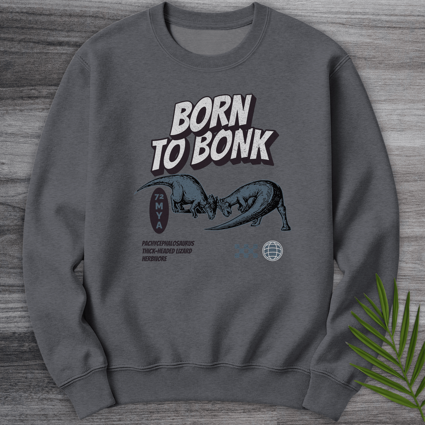 Sweatshirt Dark Heather / S Pachycephalosaurus Born to Bonk Crewneck