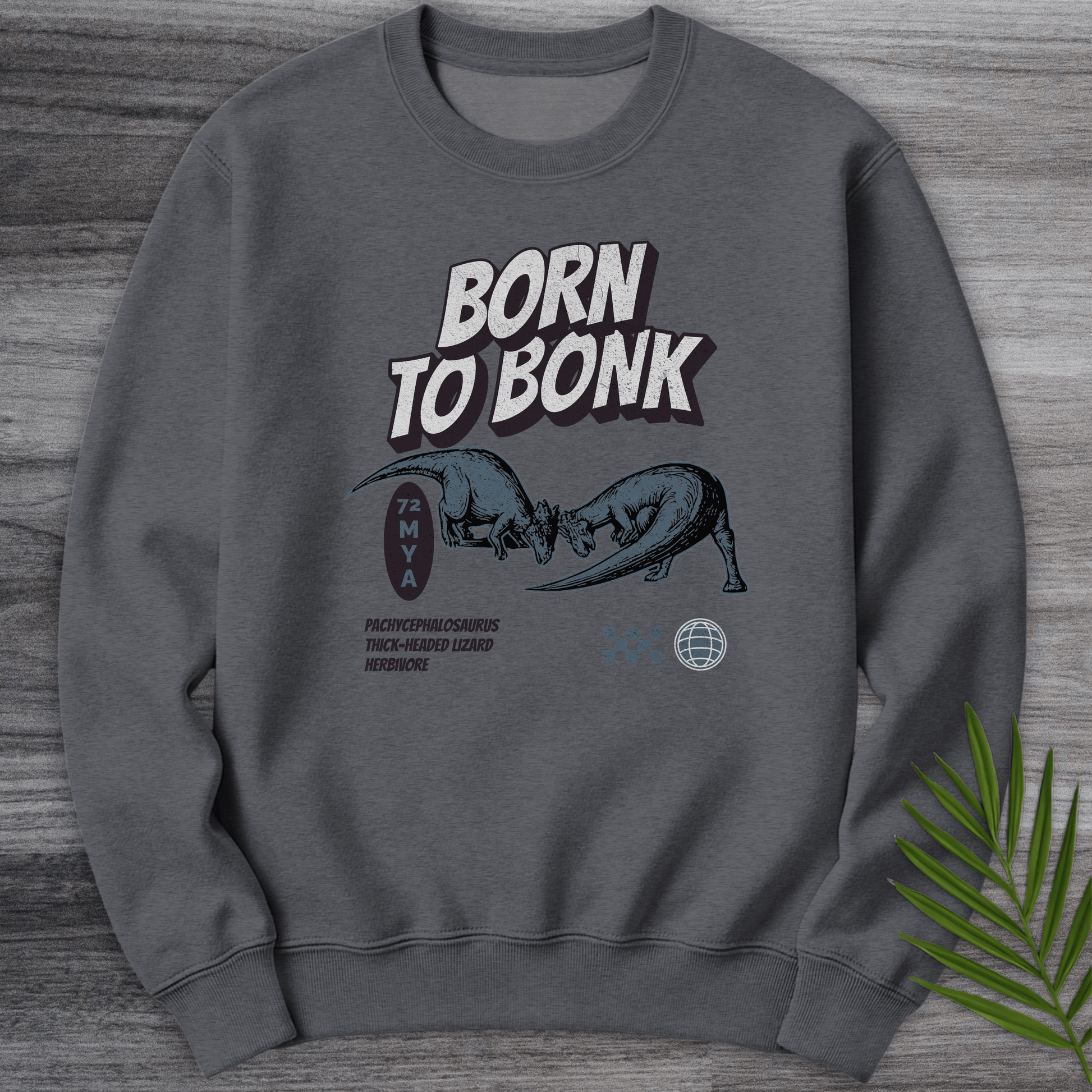Sweatshirt Dark Heather / S Pachycephalosaurus Born to Bonk Crewneck