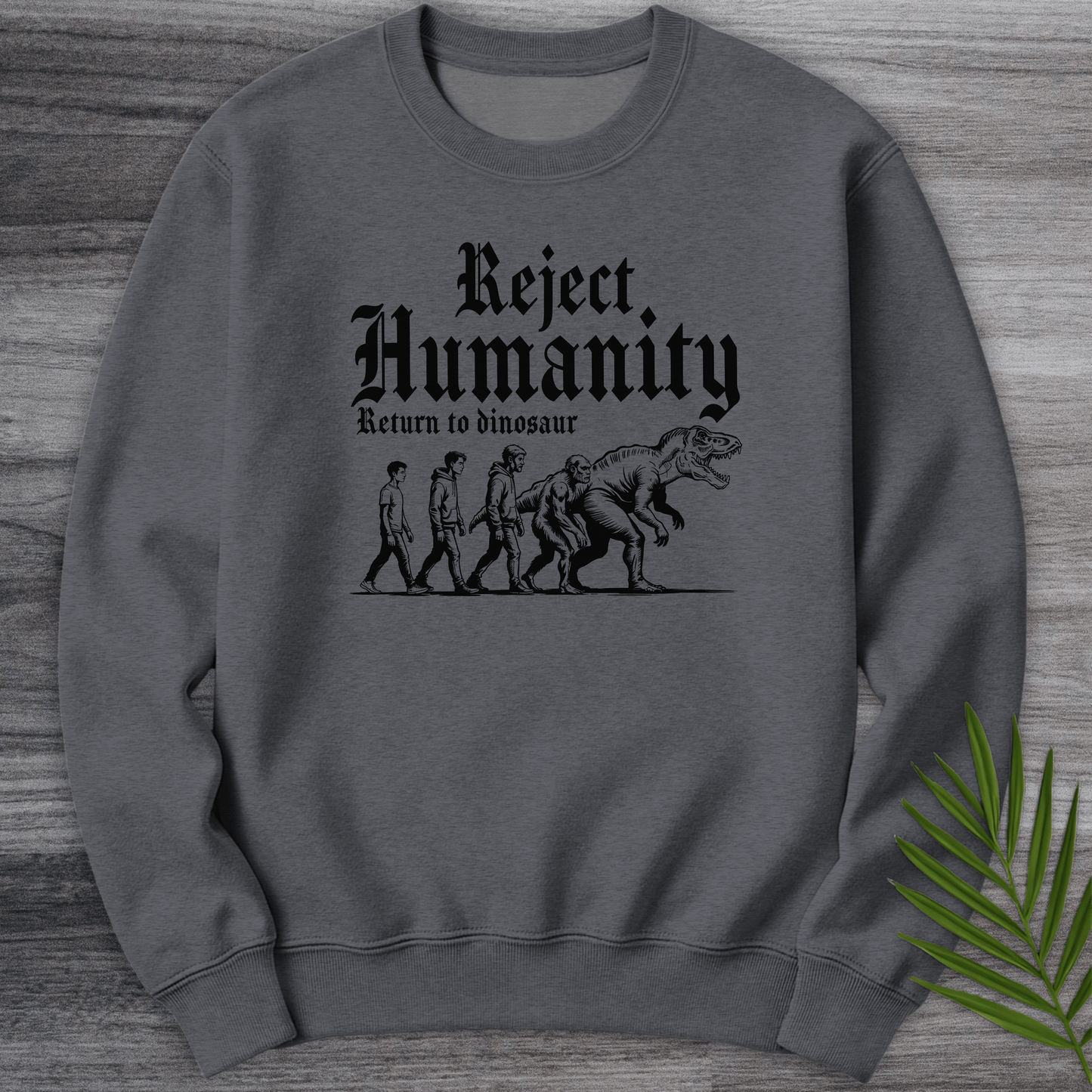 Sweatshirt Dark Heather / S Reject Humanity, Return to Dino Crewneck