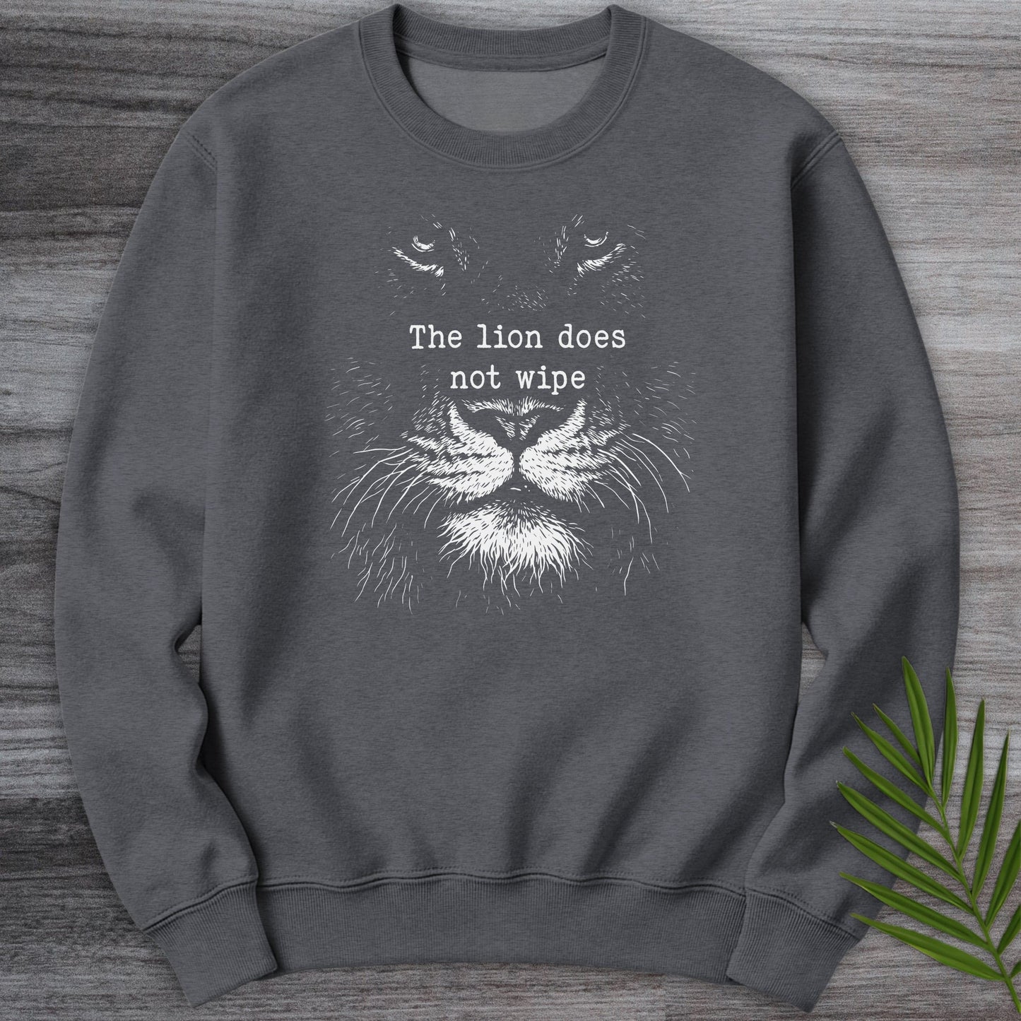 Sweatshirt Dark Heather / S The Lion Does Not Wipe Crewneck