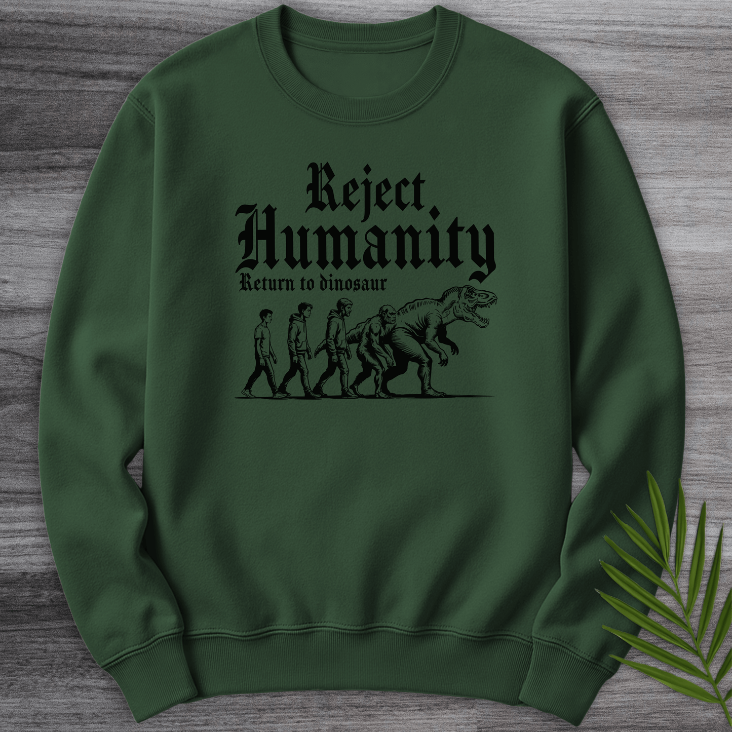 Sweatshirt Forest Green / S Reject Humanity, Return to Dino Crewneck