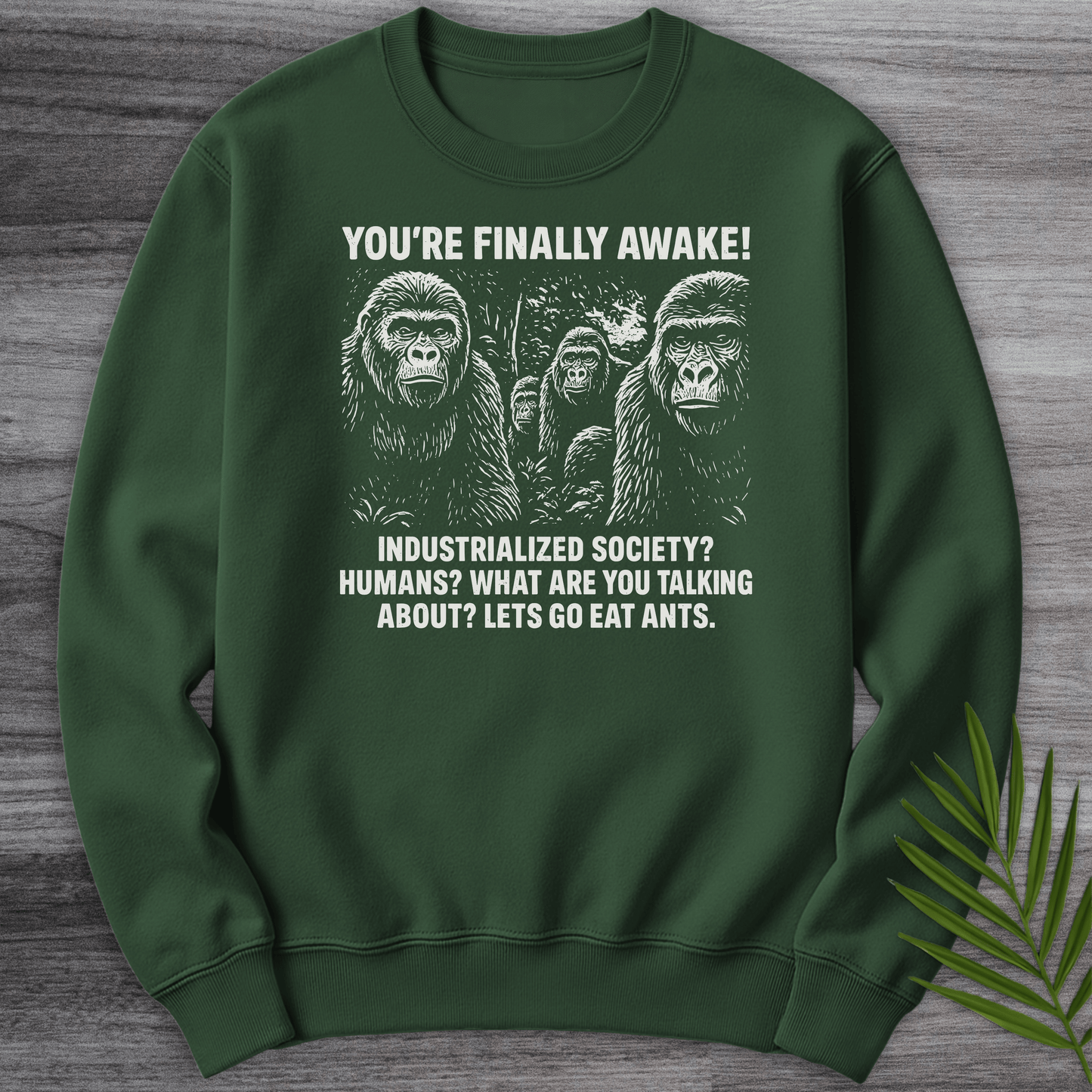 Sweatshirt Forest Green / S You're Finally Awake Crewneck