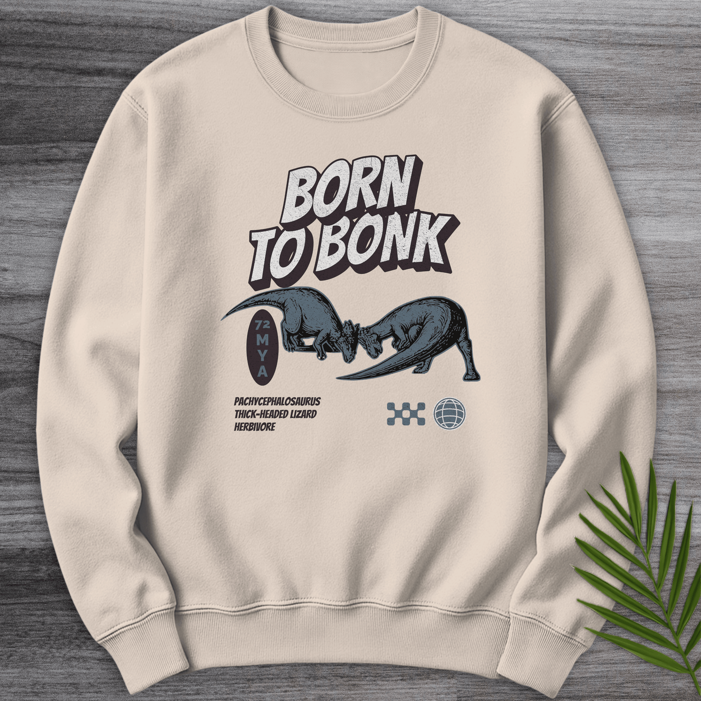 Sweatshirt Sand / S Pachycephalosaurus Born to Bonk Crewneck