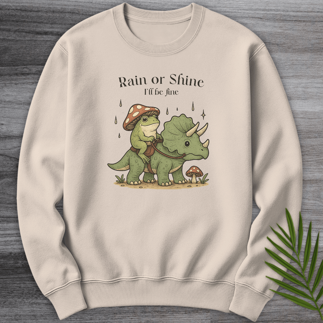 Sweatshirt Sand / S Rain or Shine I'll Be Fine Crewneck