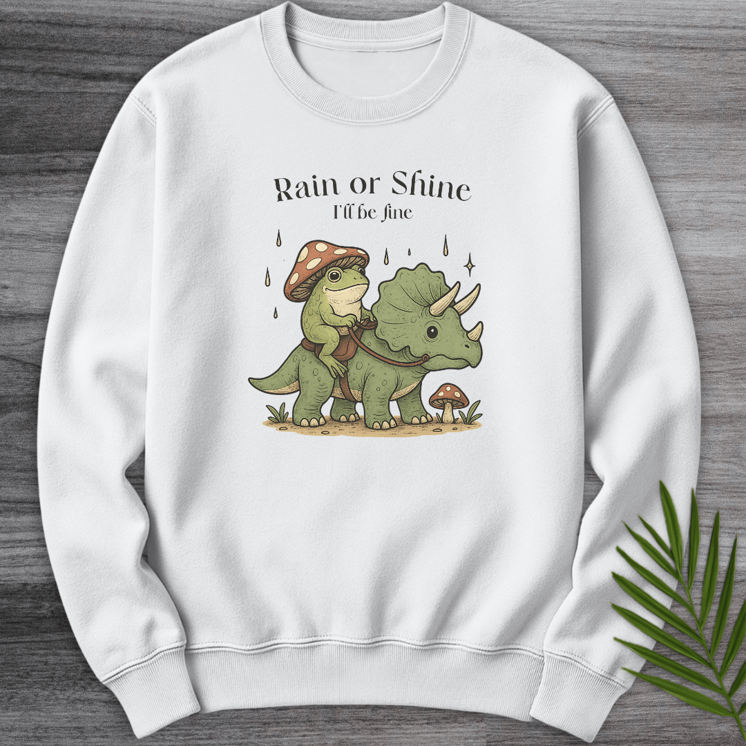 Sweatshirt White / S Rain or Shine I'll Be Fine Crewneck
