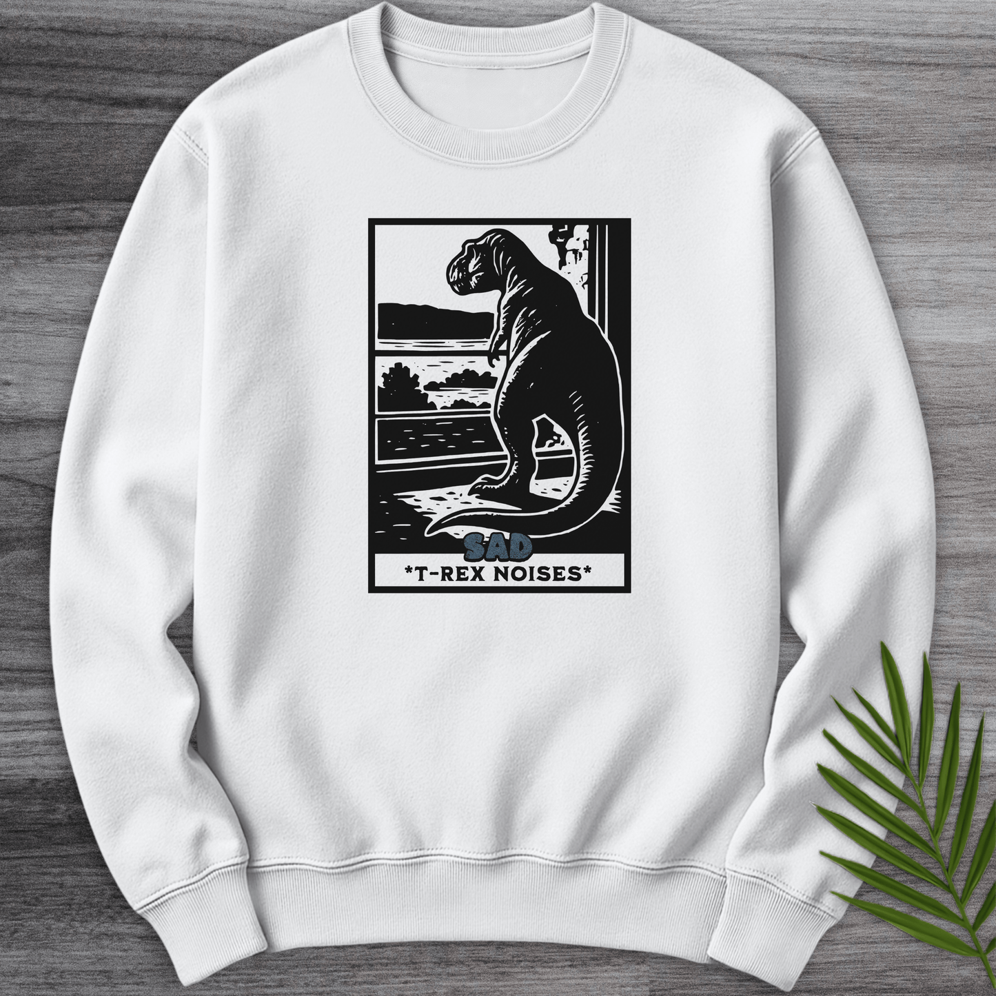 Sweatshirt White / S Sad T-Rex Noises  Crewneck