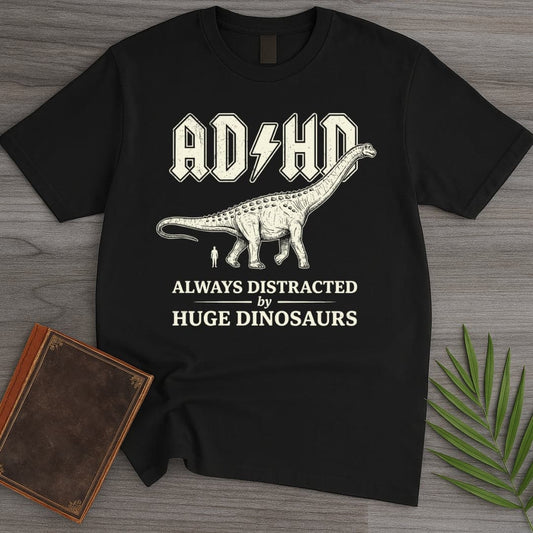 T-Shirt Black / S Always Distracted by Huge Dinosaurs (ADHD) T-Shirt