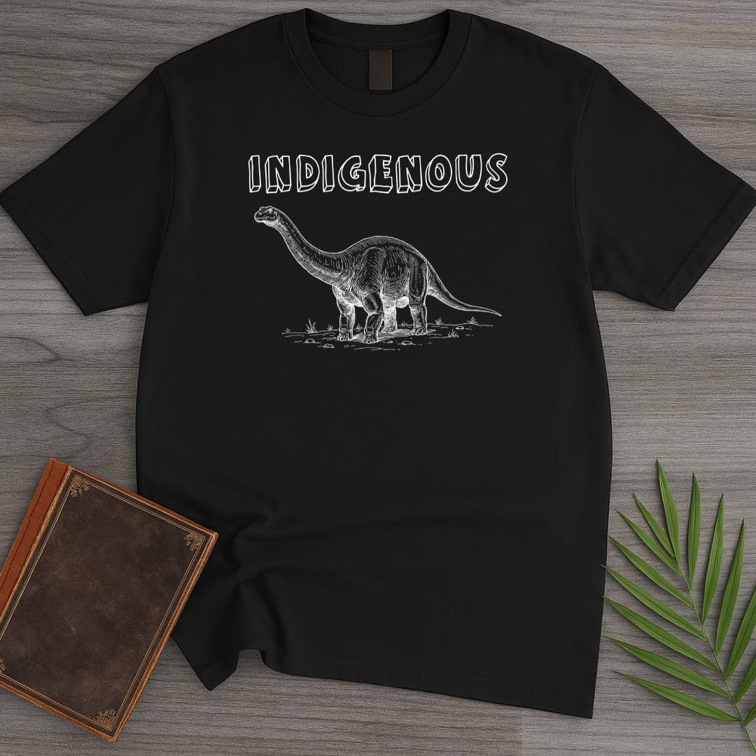 T-Shirt Black / S Dinosaurs are Indigenous T-Shirt