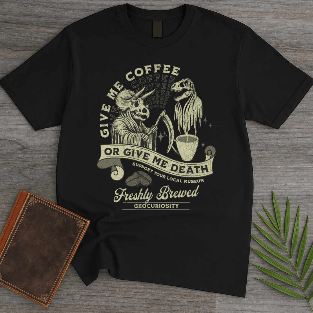 T-Shirt Black / S Give Me Coffee or Death T-Shirt
