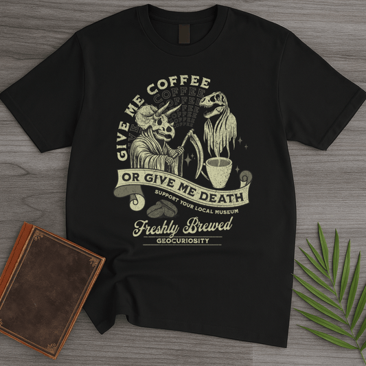 T-Shirt Black / S Give Me Coffee or Death T-Shirt