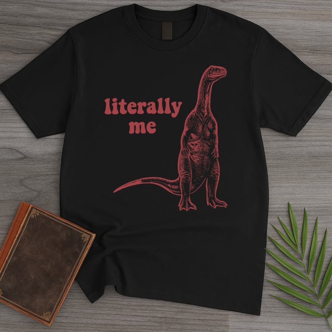 T-Shirt Black / S Literally Me T-Shirt