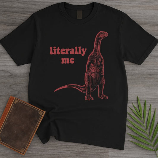 T-Shirt Black / S Literally Me T-Shirt