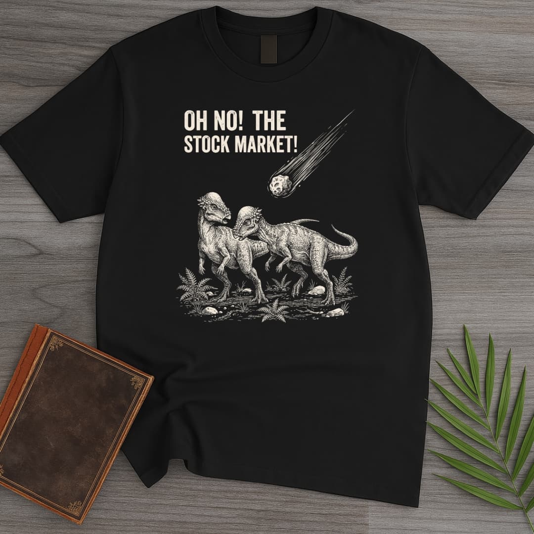 T-Shirt Black / S Oh No! The Stock Market! T-Shirt