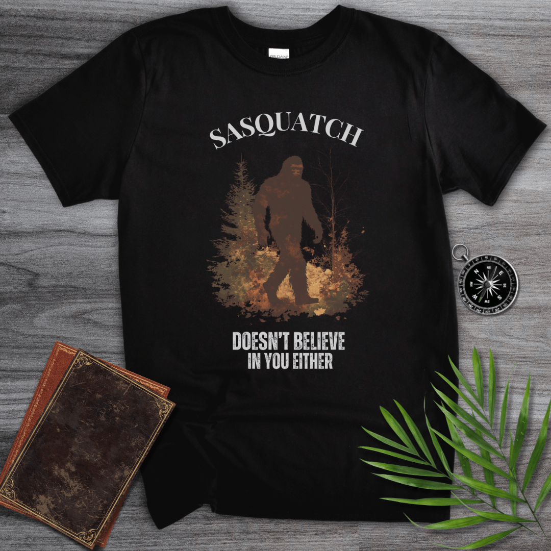 T-Shirt Black / S Sasquatch Funny Quote T-Shirt