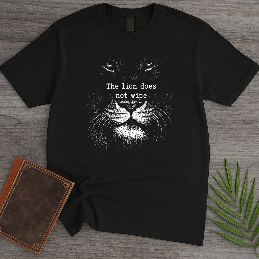 T-Shirt Black / S The Lion Does Not Wipe T-Shirt