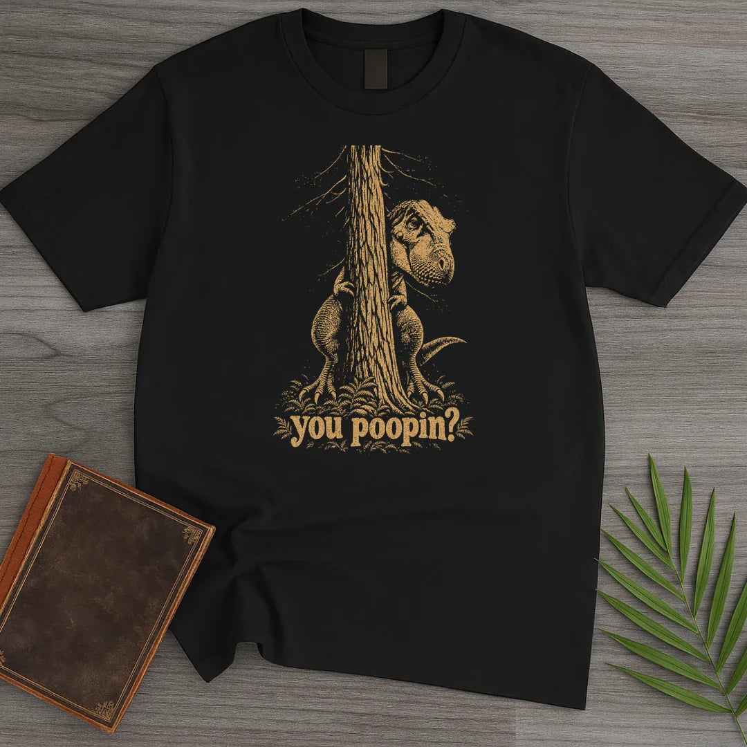 T-Shirt Black / S You poopin T-Shirt