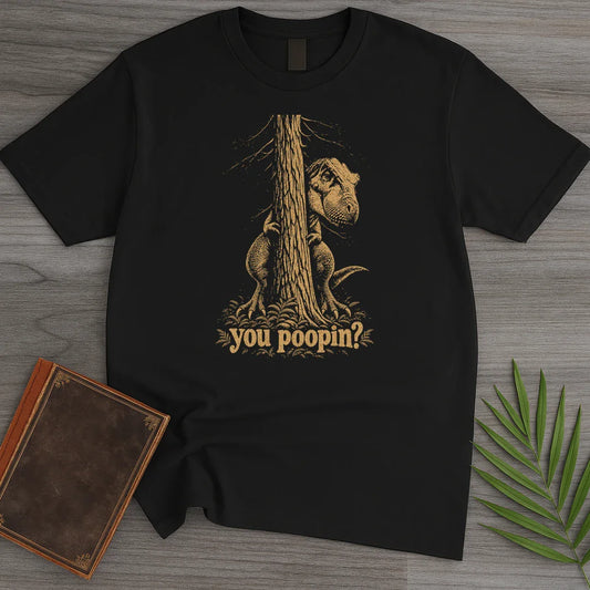 T-Shirt Black / S You poopin T-Shirt