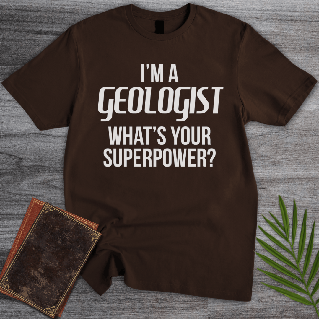 T-Shirt Dark Chocolate / S I'm a GEOLOGIST T-Shirt
