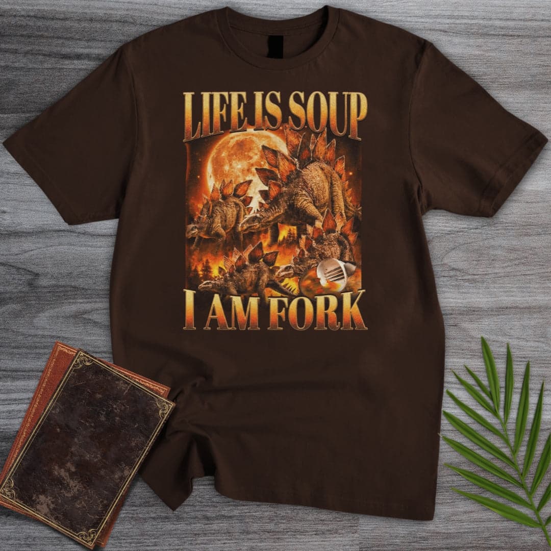 T-Shirt Dark Chocolate / S Life is Soup T-Shirt