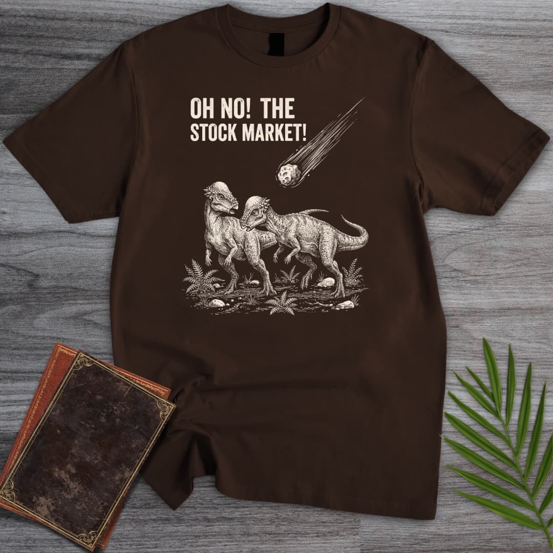 T-Shirt Dark Chocolate / S Oh No! The Stock Market! T-Shirt