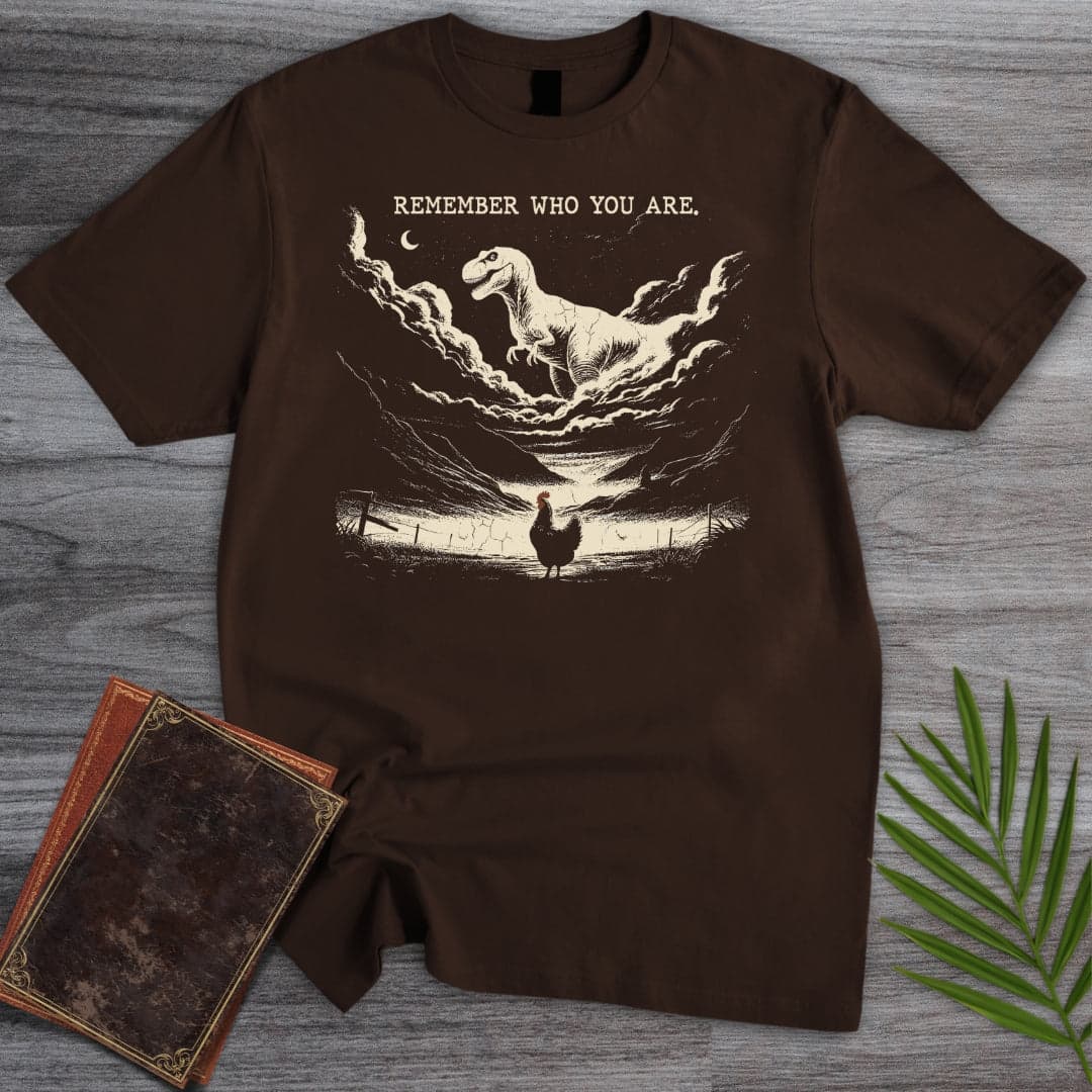 T-Shirt Dark Chocolate / S Remember Who You Are T-Shirt