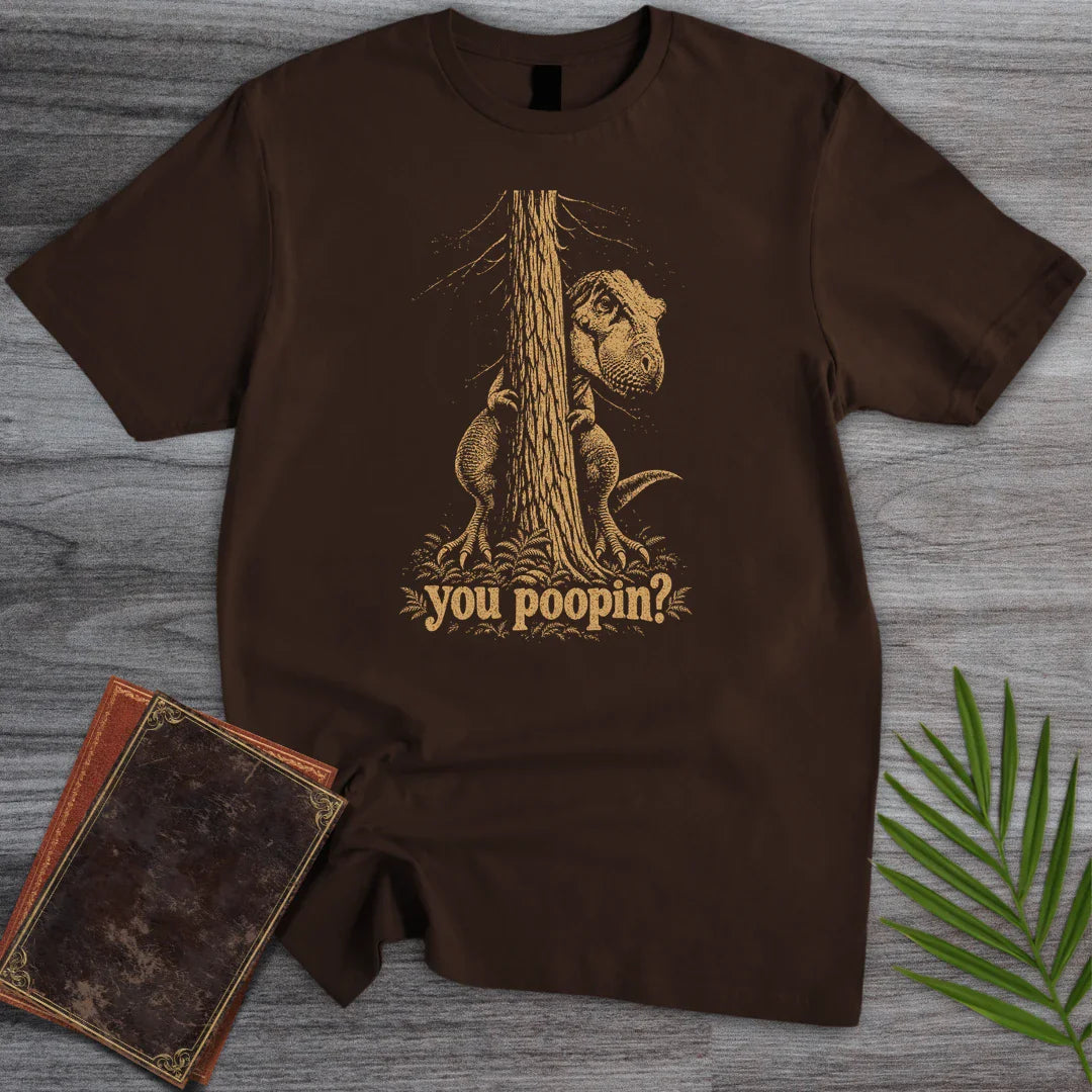 T-Shirt Dark Chocolate / S You poopin T-Shirt
