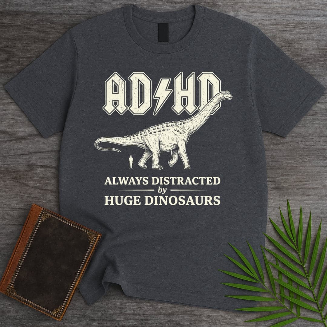 T-Shirt Dark Heather / S Always Distracted by Huge Dinosaurs (ADHD) T-Shirt