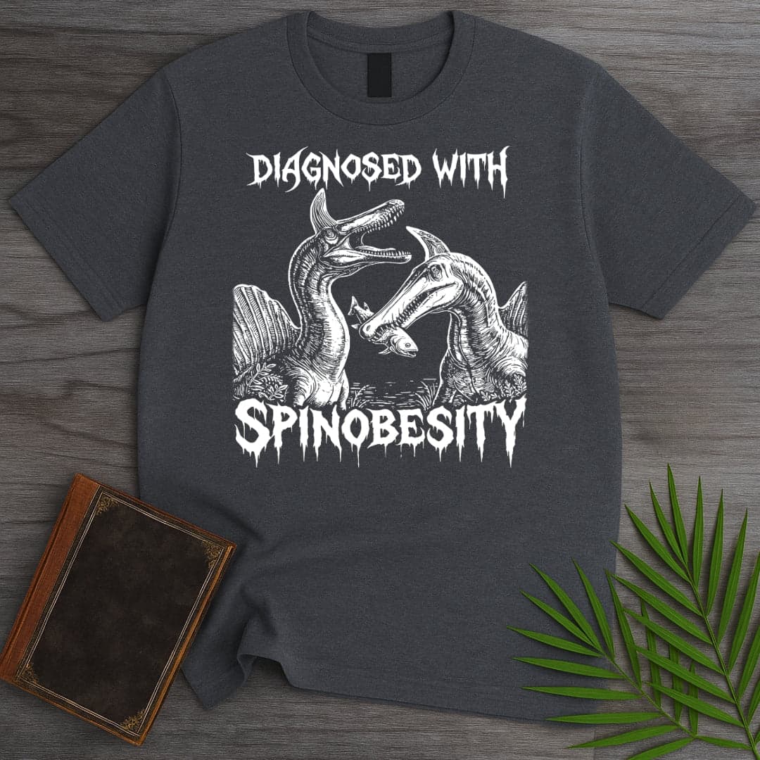 T-Shirt Dark Heather / S Diagnosed with Spinobesity T-Shirt