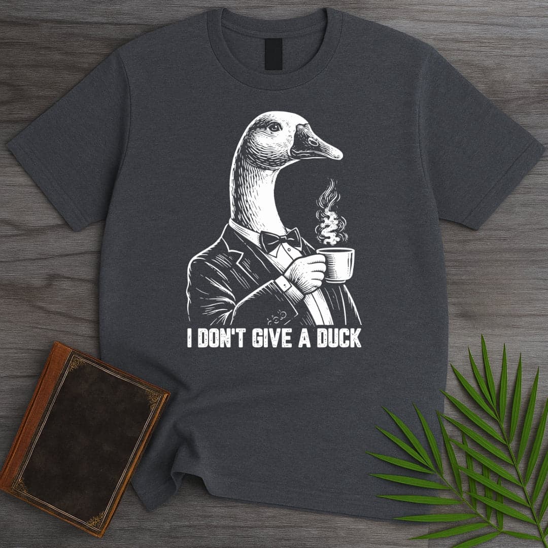T-Shirt Dark Heather / S I Don't Give a Duck T-Shirt
