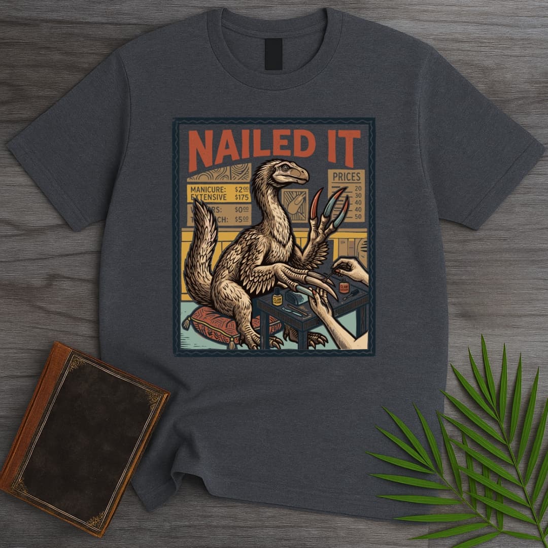T-Shirt Dark Heather / S NAILED IT Therizinosaurus T-Shirt