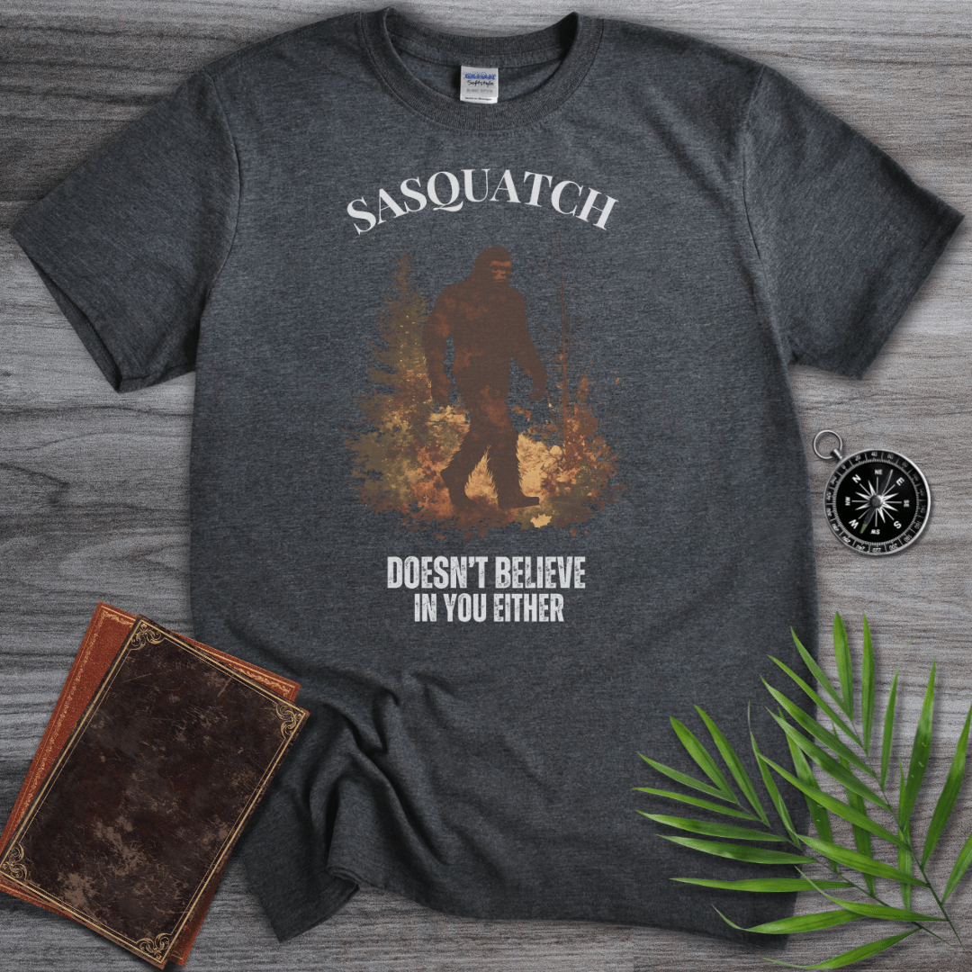 T-Shirt Dark Heather / S Sasquatch Funny Quote T-Shirt