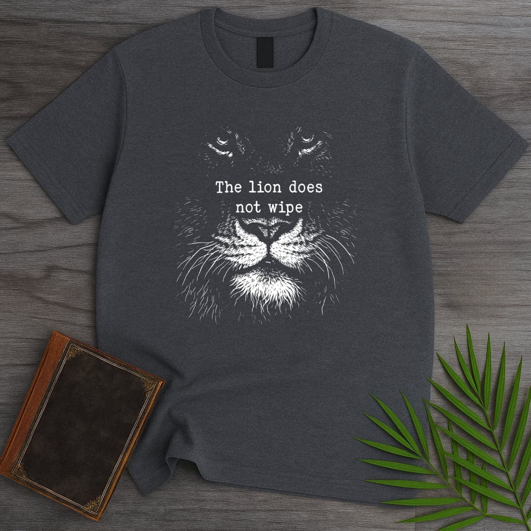 T-Shirt Dark Heather / S The Lion Does Not Wipe T-Shirt