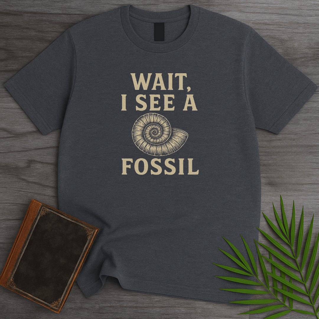 T-Shirt Dark Heather / S Wait, I See a Fossil T-Shirt